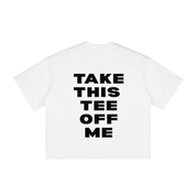 TS TAKE THIS TEE OFF ME TEE