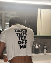 TS TAKE THIS TEE OFF ME TEE